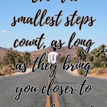 Small Steps Matter