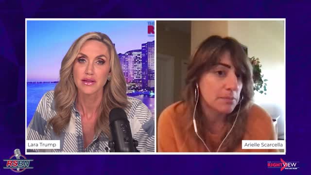 The Right View with Lara Trump and Arielle Scarcella