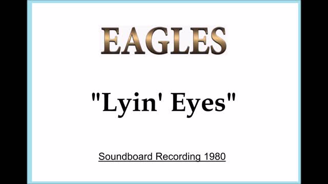 Eagles - Lyin' Eyes (Live in Los Angeles, California 1980) Soundboard