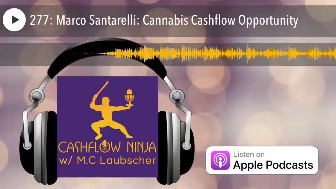 Marco Santarelli Shares Cannabis Cashflow Opportunity