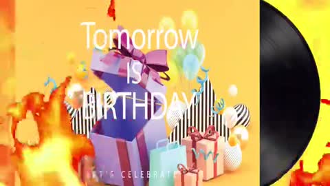 Tomorrow is Your BIRTHDAY!