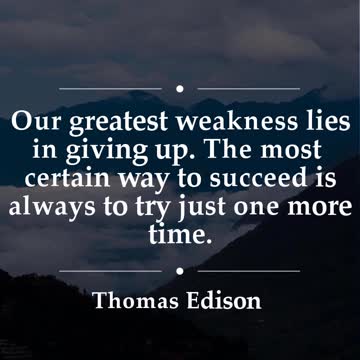 Our Greatest Weakness Lies in Giving Up
