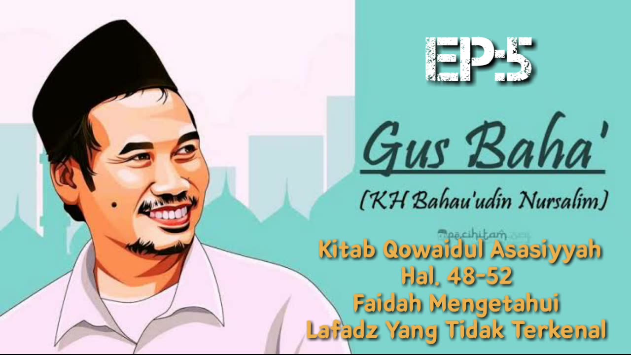 Kajian: Kitab Qowaidul Asasiyyah # Hal. 48-52 # Faidah Mengetahui Lafadz Yang Tidak Terkenal - EP:5