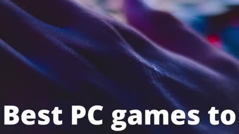 Best Pc games to play right now