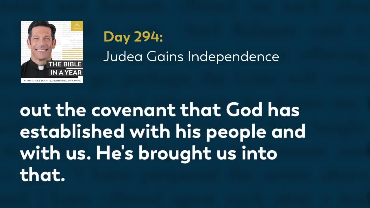 Day 294: Judea Gains Independence — The Bible in a Year (with Fr. Mike Schmitz)