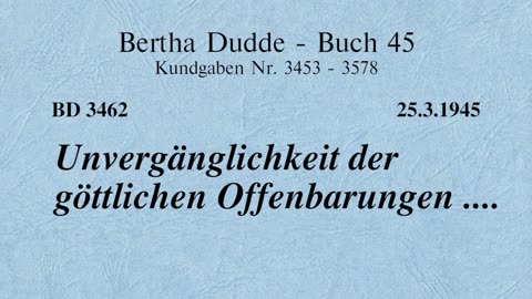 BD 3462 - UNVERGÄNGLICHKEIT DER GÖTTLICHEN OFFENBARUNGEN ....