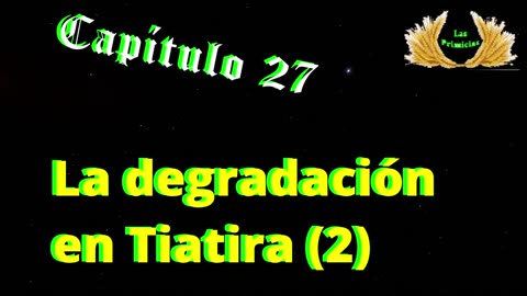 Capítulo 27 - La degradación en Tiatira (2/4)