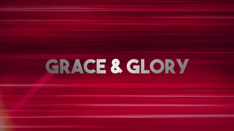 Grace & Glory: September 17, 2021