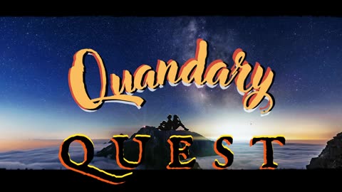 Quandary Quest Intro