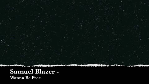 Samuel Blazer - Wanna Be Free