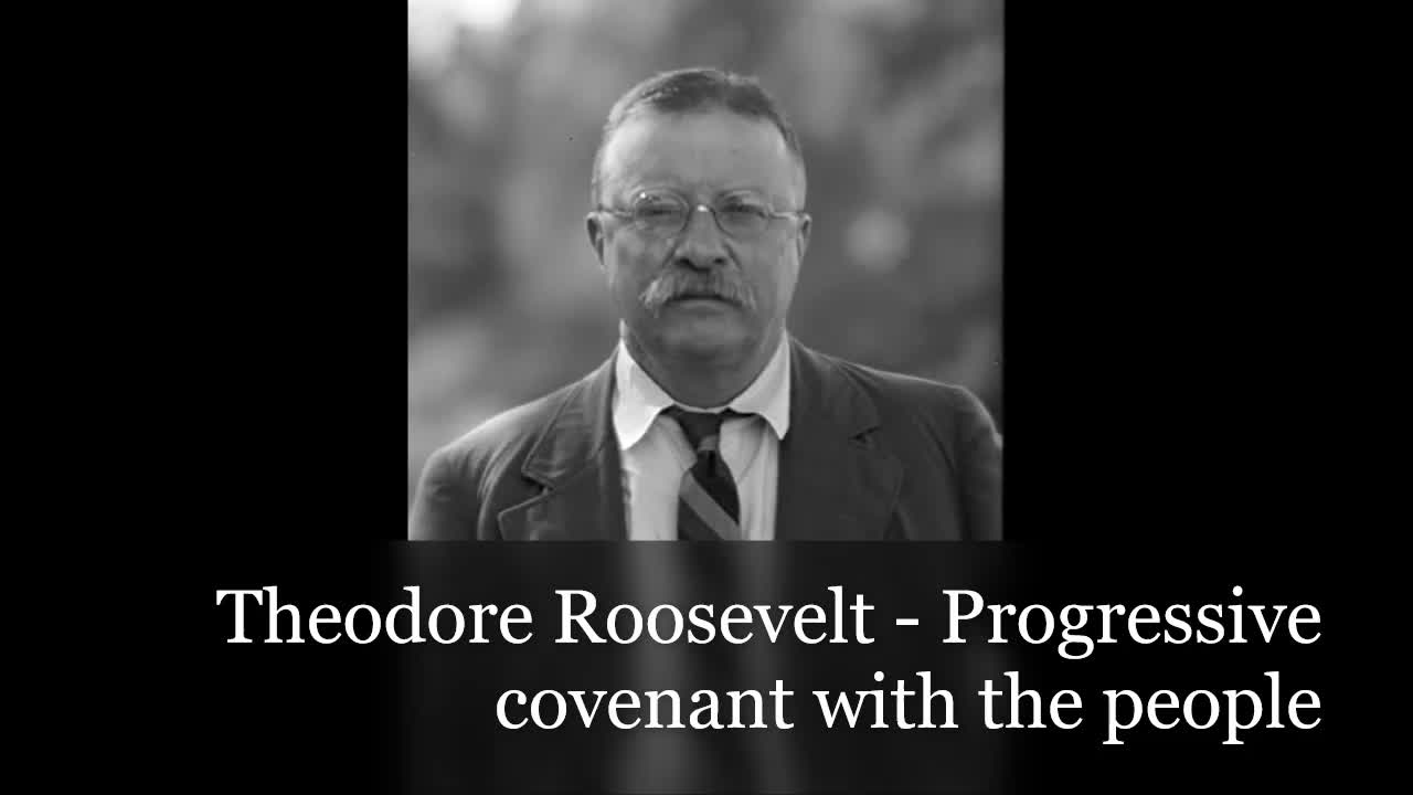 Theodore Roosevelt - Progressive covenant with the people