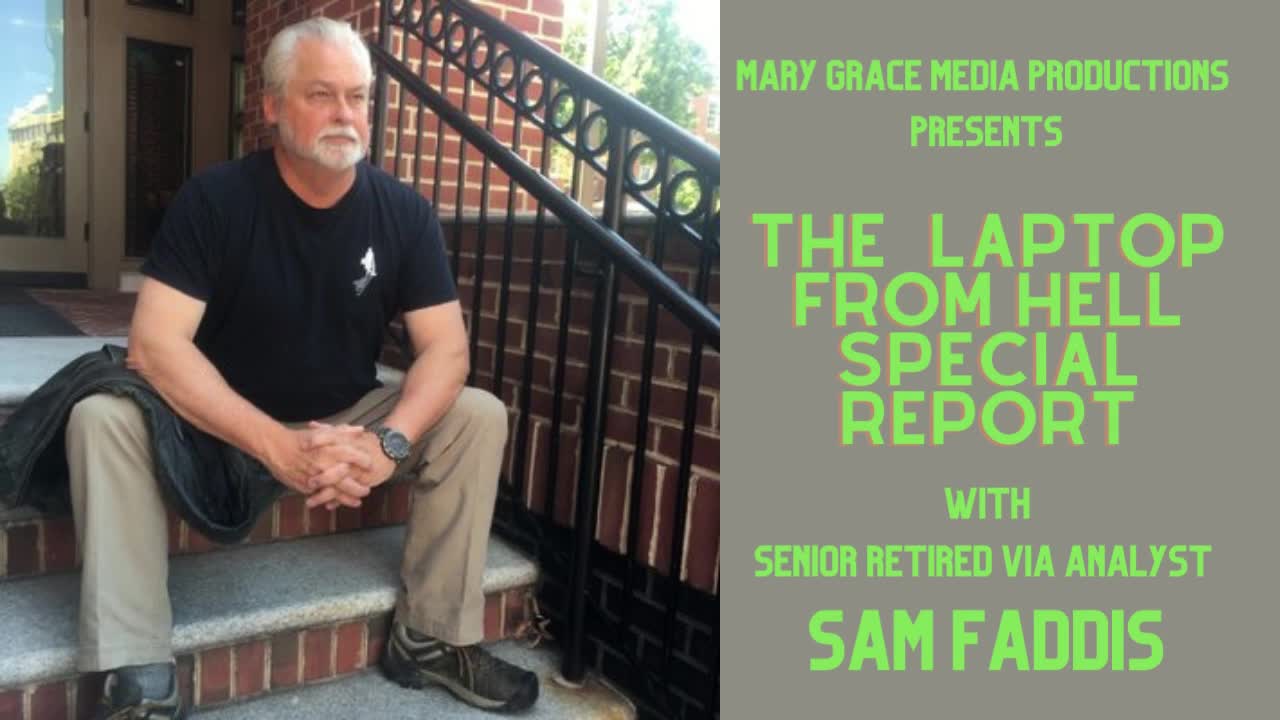 Mary Grace is LIVE! The Laptop From HELL! Special report with RETIRED SENIOR CIA OPERATOR Sam Faddis