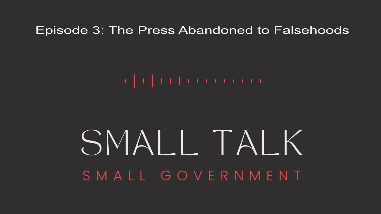 Episode 3: The Press Abandoned to Falsehoods