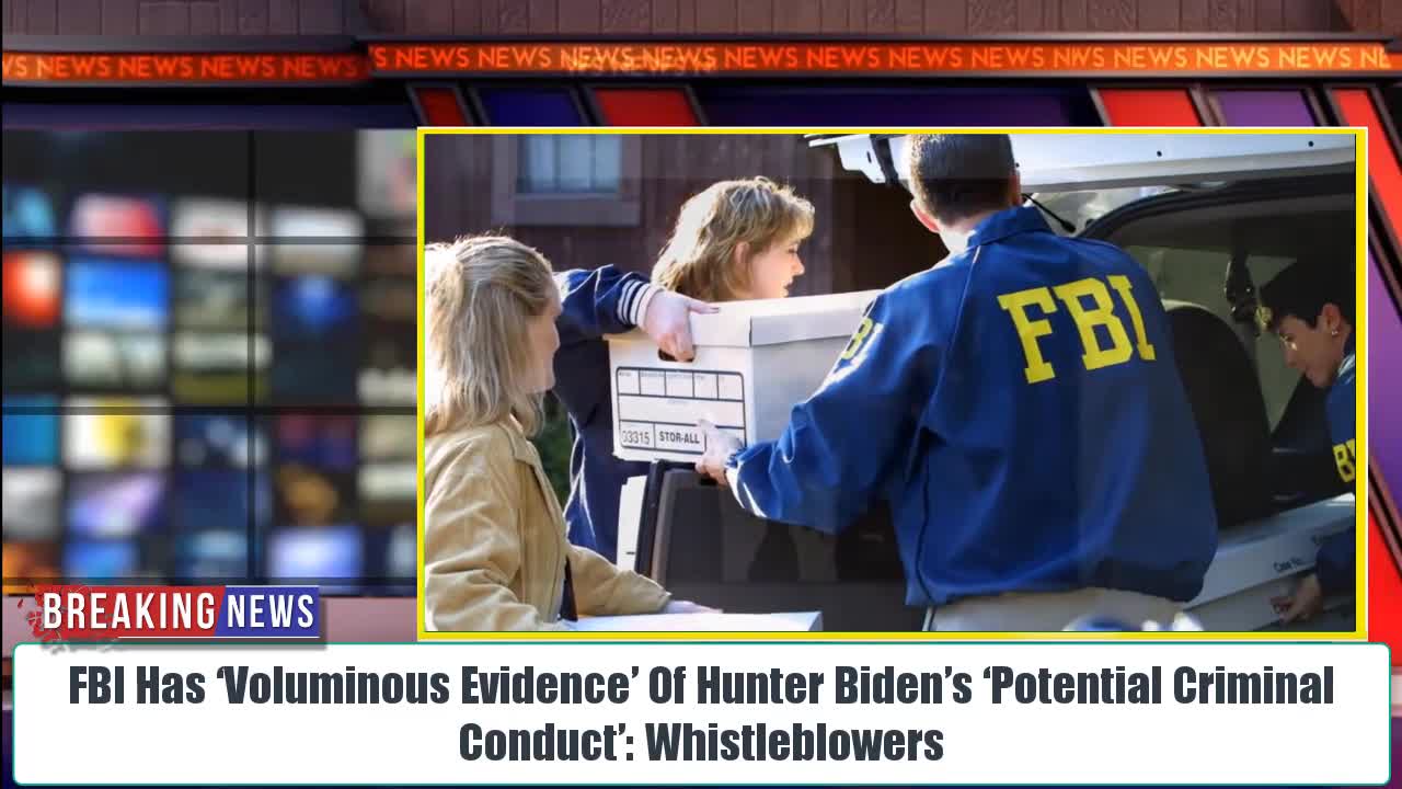 FBI Has ‘Voluminous Evidence’ Of Hunter Biden’s ‘Potential Criminal Conduct’: Whistleblowers