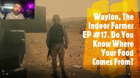 Waylon, The Indoor Farmer EP #17. Do You Know Where Your Food Comes From?