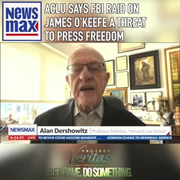 Newsmax: ACLU says FBI raid on James O'Keefe a threat to Press Freedom.