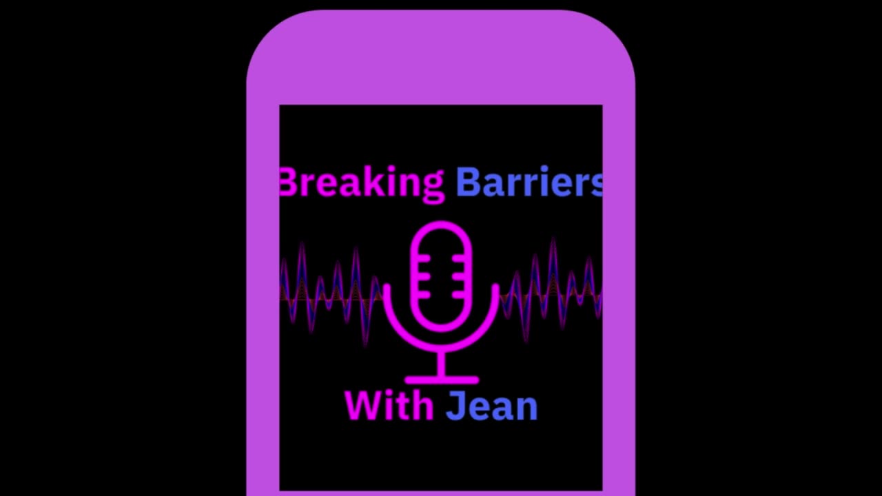 Introduction to Breaking Barriers with Jean Podcast