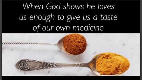 When God Gives Us A Dose Of Our Own Medicine