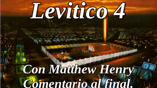 📖🕯 Santa Biblia - Levítico 4 con Matthew Henry Comentario al final.