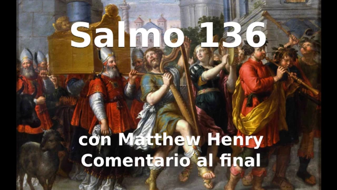 📖🕯 Santa Biblia - Salmo 136 con Matthew Henry Comentario al final.