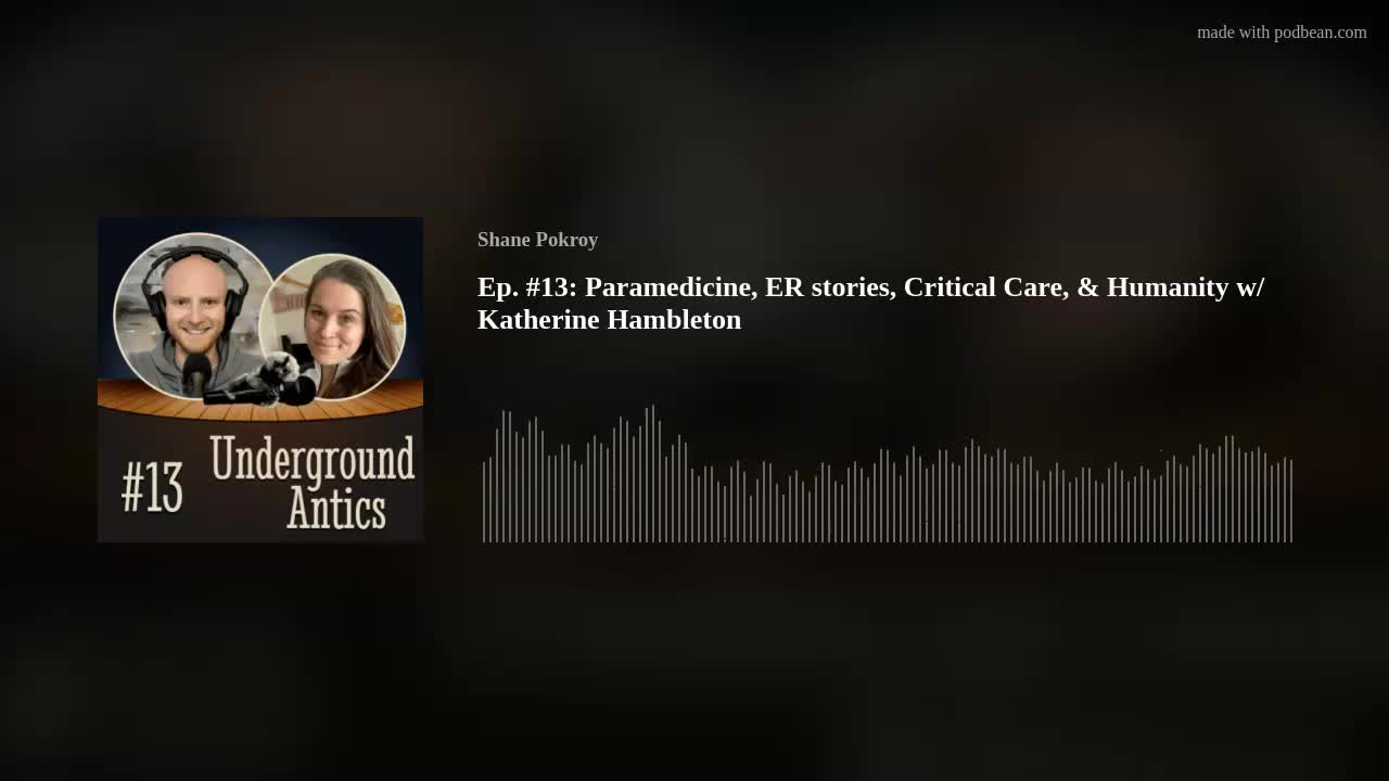 Ep. #13: Paramedicine, ER stories, Critical Care, & Humanity w/ Katherine Hambleton (RN, AEMCA)