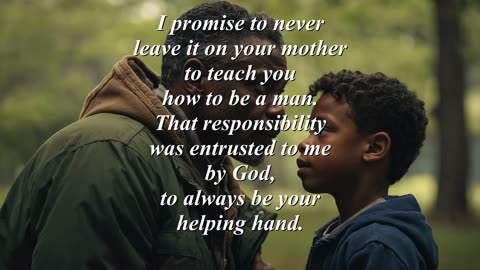 A Father Promise (a tribute to all the real fathers in our world ).