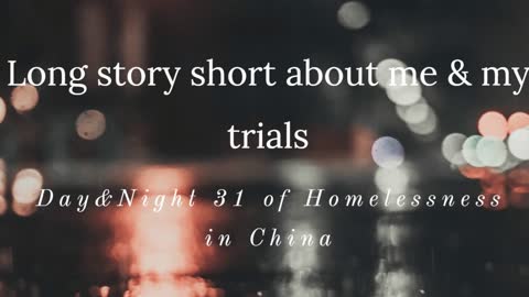 Day&Night 31 of Homelessness: Long Story Short About Me & Trials I'm Experiencing