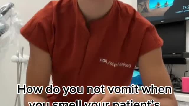 How do you not vomit when you smell your patient's breath?