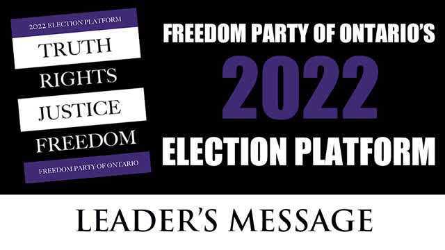 Freedom Party of Ontario's 2022 Election Platform (video 1 of 6): Leader's Message