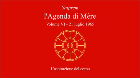 Satprem - l'Agenda di Mère - V06 - 1965-07-21 - L'aspirazione del corpo