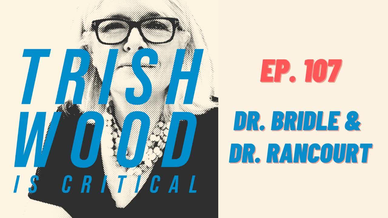 EPISODE 107: DR. BYRAM BRIDLE & DR. DENIS RANCOURT