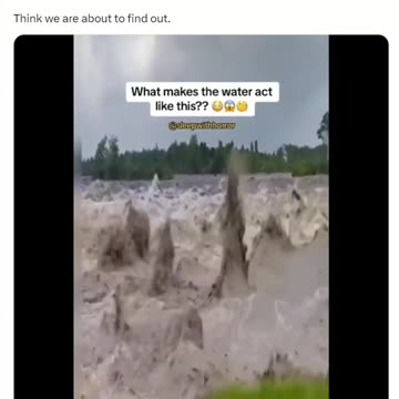 What makes water do this.....Think we are about to find out.