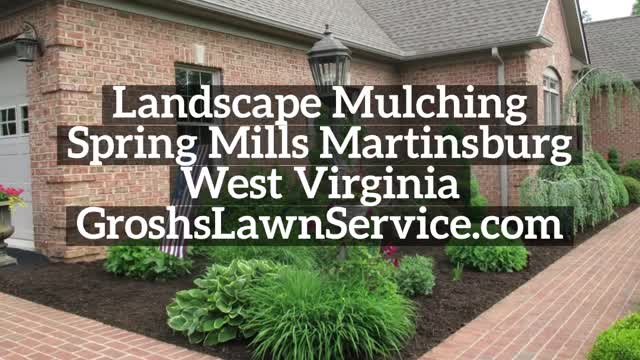 Landscape Mulching Spring Mills Martinsburg West Virginia