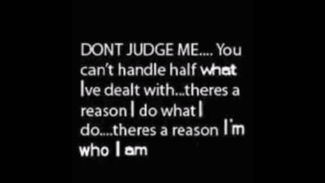 DON'T JUDGE ME...