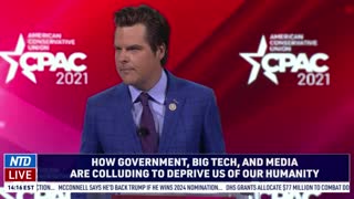 ‘We Need a Renewed Patriotic Nationalism in America in Technology’: Rep. Matt Gaetz at 2021 CPAC