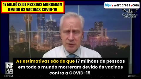 17 MILHÕES DE MORTOS DEVIDO ÀS "VACINAS" COVID-19