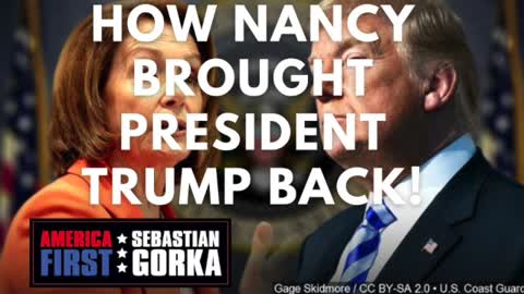 How Nancy brought President Trump back. Sebastian Gorka with John Batchelor