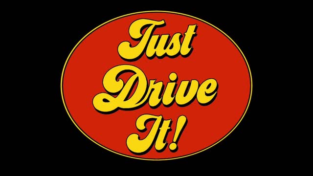 Just Drive It!