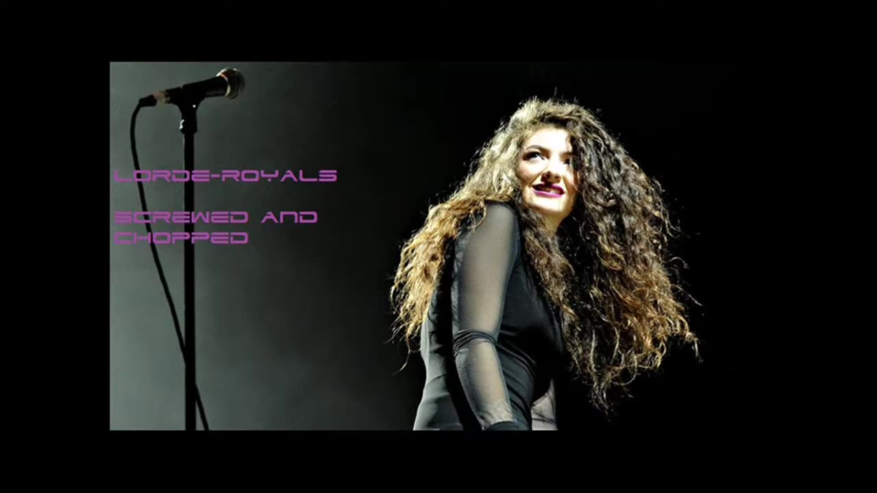 Lorde Royals Screwed and Chopped