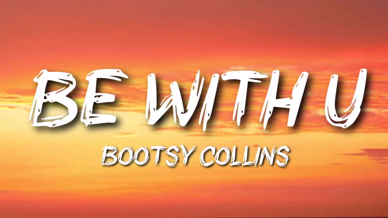 Bootsy Collins Yeah I'd rather be with you