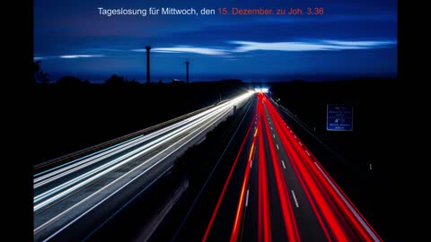 Tageslosung für Mittwoch, den 15. Dezember, zu Joh. 3,36