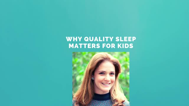 Why Quality Sleep Matters For Kids Growth, Development and Health