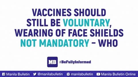 Vaccines Should Still Be Voluntary, Face Shields Not Mandatory - WHO - Manila Bulletin