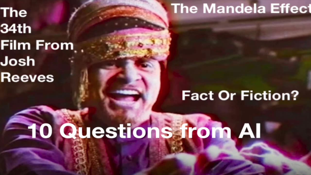 10 QUESTIONS FROM Ai on THE MANDELA EFFECT FACT OR FICTION BY JOSH REEVES