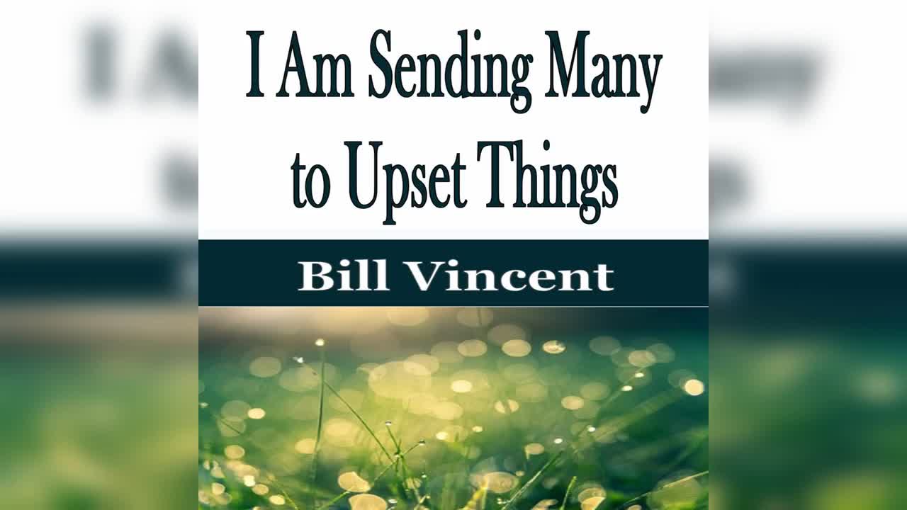 I Am Sending Many to Upset Things by Bill Vincent x2