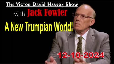 Victor Davis Hanson w/ Jack Fowler: A New Trumpian World! - 12/10/24