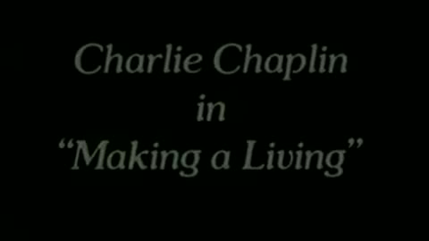 Charlie Chaplin's "Making A Living"