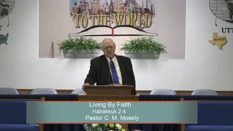 Pastor C. M. Mosely, Living By Faith, Habakkuk 2:4, Sunday Morning, 7/10/2022