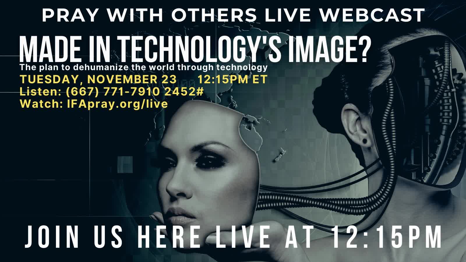 Made in Technology's Image? Pray with Others LIVE webcast