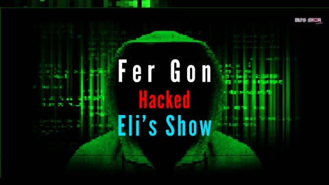 Fer Gon Hacked Eli's Show!!